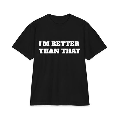 “I’m Better Than That” Motivational T‑Shirt — Growth Isn’t Linear Self‑Care Tee