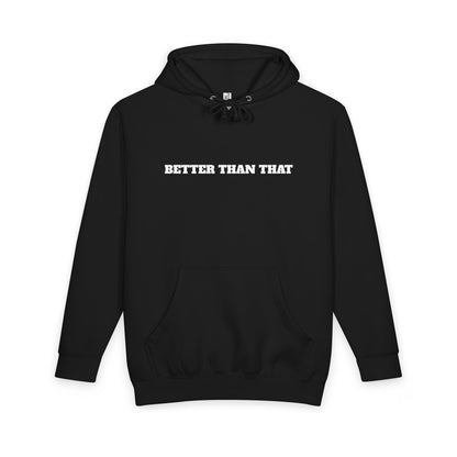 Champion Hoodie — 'Better Than That' Motivational Hooded Sweatshirt
