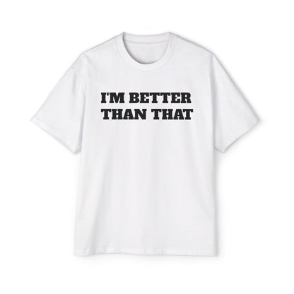 Motivational Tee —over sized  “I’m Better Than That” Growth Isn’t Linear Statement Shirt