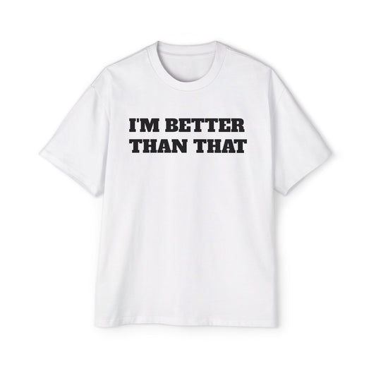 Motivational Tee —over sized  “I’m Better Than That” Growth Isn’t Linear Statement Shirt
