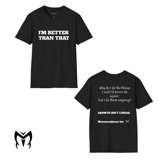 “I’m Better Than That” Motivational T‑Shirt — Growth Isn’t Linear Self‑Care Tee
