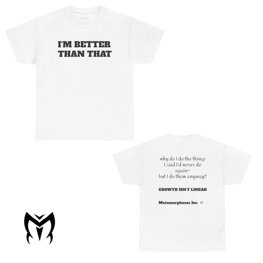 Motivational Tee — “I’m Better Than That” Growth Isn’t Linear Statement Shirt