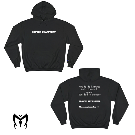 Champion Hoodie — 'Better Than That' Motivational Hooded Sweatshirt